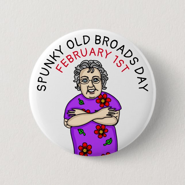 Spunky Old Broads Day | February 1st 2 Inch Round Button (Front)