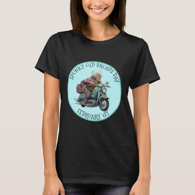 Spunky Old Broads Day February 1st T-Shirt (Front)