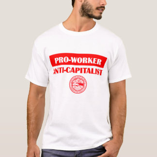 SPUSA Pro-Worker/ Anti-Capitalist T-Shirt