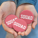 Squad Coral Pink & White 2 Inch Round Button<br><div class="desc">Identify your squad with these cute coral pink buttons! Design features "SQUAD" in white collegiate style typeface. Perfect for bachelorette parties,  bridesmaids and friends.</div>