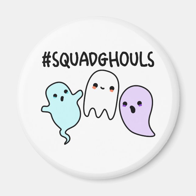 Squad Ghouls Cute Halloween Ghost Pun Magnet (Front)