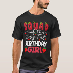 Squad Of The Berry First Birthday Girl Strawberry T-Shirt
