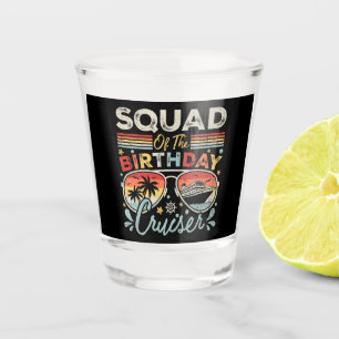 Squad of the Birthday Cruiser Vacation Shot Glass