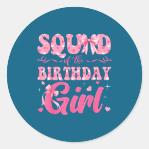 Squad Of The Birthday Girl Family Nk Coquette Bow  Classic Round Sticker