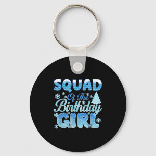 Squad Of The Birthday Girl Snowflakes Themed Match Keychain