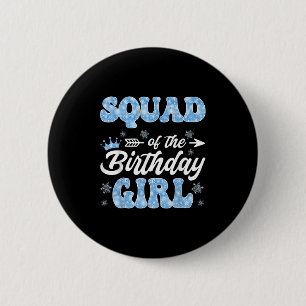 Squad Of The Birthday Girl Snowflakes Winter Chris 2 Inch Round Button