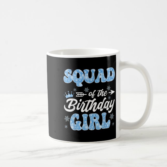 Squad Of The Birthday Girl Snowflakes Winter Chris Coffee Mug (Right)