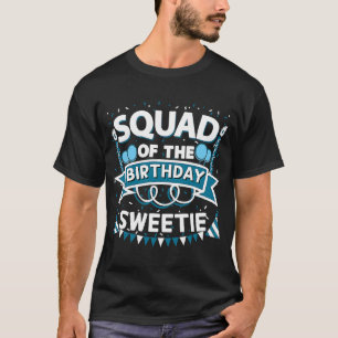 Squad of the Birthday Sweetie Bday Party Friends T-Shirt