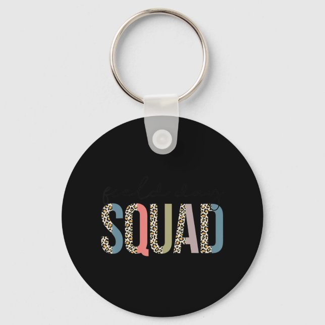 Squad Teacher Student First Last Day Of School Fie Keychain (Front)