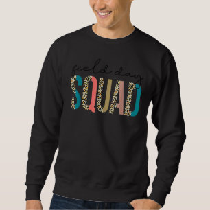 Squad Teacher Student First Last Day Of School Fie Sweatshirt