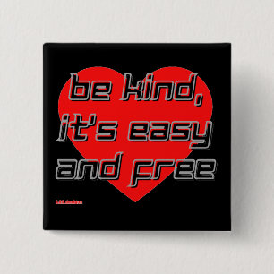square button "BE KIND,..."
