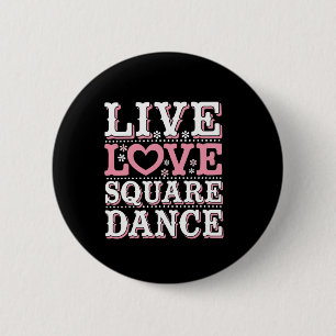 Square Dance Love Square Dancing Square Dance Gift 2 Inch Round Button