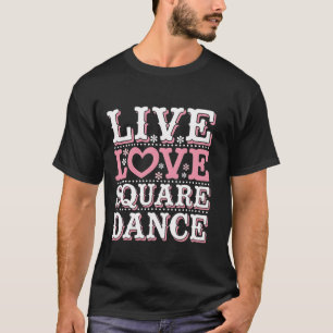 Square Dance Love Square Dancing Square Dance Gift T-Shirt