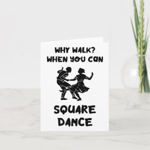 Square Dance Why Walk Square Dancer Square Dancing Card