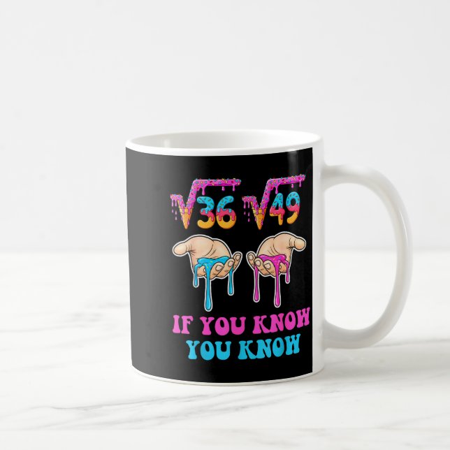 Square Root 36 49 If You Know You Know 67 Ice Crea Coffee Mug (Right)