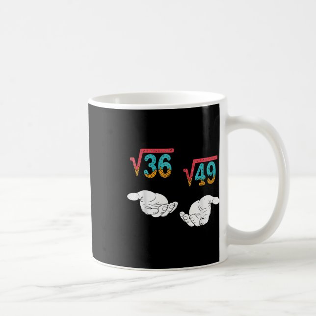 Square Root 36 49 Meme 67 Ice Cream Drip Math Teac Coffee Mug (Right)