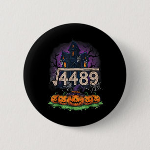 Square Root 4489 Funny Halloween Meme 67 Math Teac 2 Inch Round Button