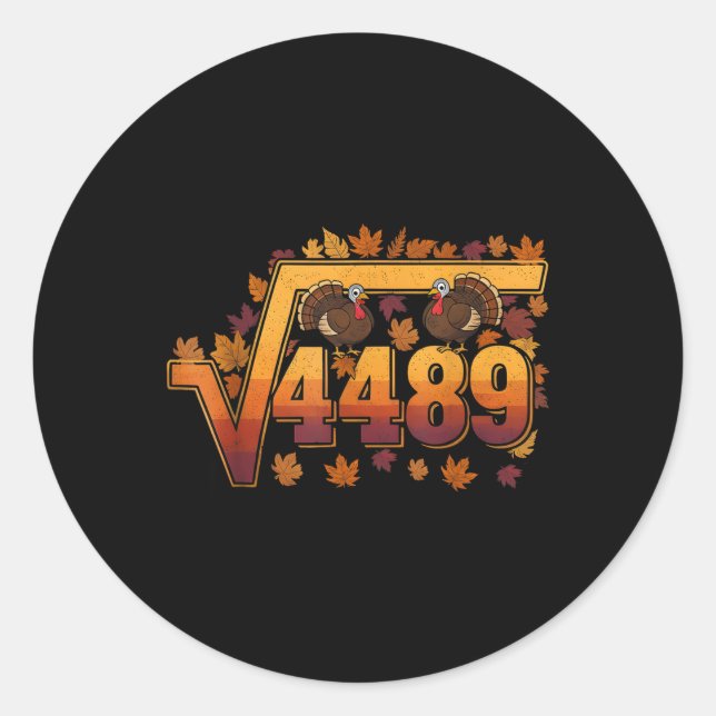 Square Root 4489 Funny Thanksgiving Meme 67 Math T Classic Round Sticker (Front)
