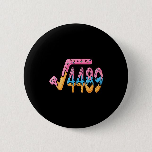 Square Root 4489 Ice Cream Slang Math 67 Six Seven 2 Inch Round Button (Front)