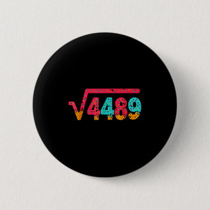 Square Root 4489 Slang Math Teacher Six Seven 6 7  2 Inch Round Button