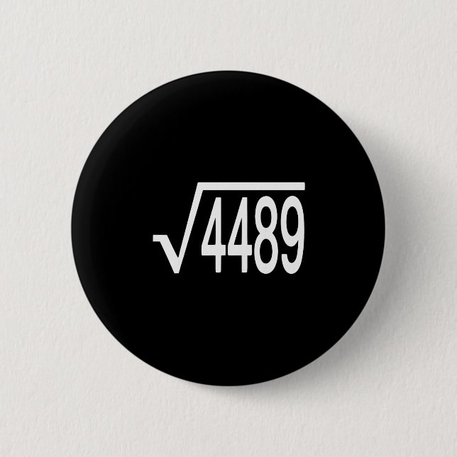 Square Root 4489 Slang Math Teacher Six Seven 6 7  2 Inch Round Button (Front)