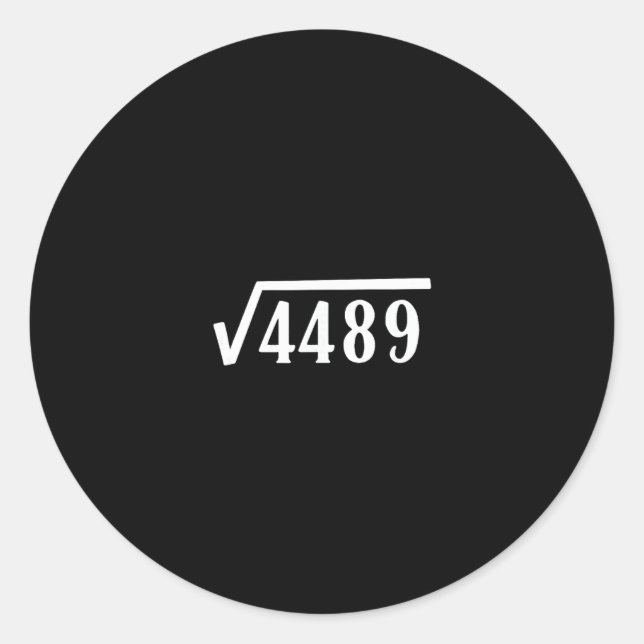 Square Root 67 Year Old Gift Funny Teacher 67th Bi Classic Round Sticker (Front)