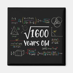 Square Root of 1600 40th Birthday 40 Year Old Gift Magnet