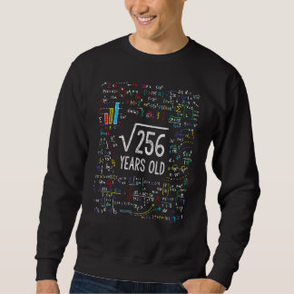 Square Root Of 256 16th Birthday 16 Year Old Math Sweatshirt