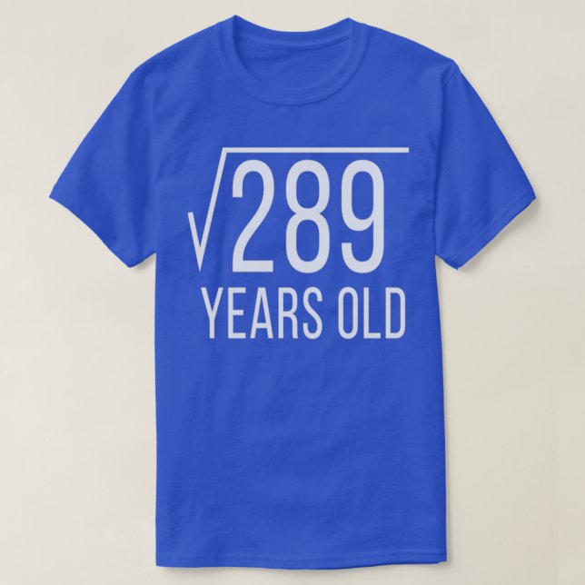 Square root of 289 years old T-Shirt (Design Front)