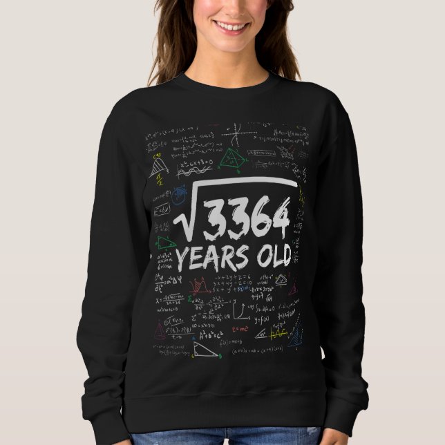 Square Root Of 3364 58th  Math Birthday Sweatshirt (Front)