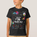 Square Root Of 36 6th Birthday 6 Year Old Gifts Ma T-Shirt<br><div class="desc">Hope you like it 50</div>