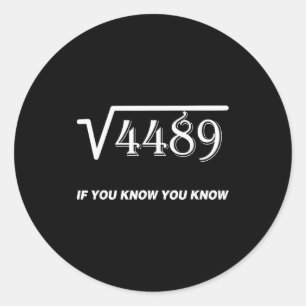 Square Root Of 4489 If You Know You Know Math 67th Classic Round Sticker