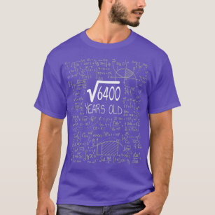 Square Root of 6400 80 Yrs Old 80th Birthday T-Shirt