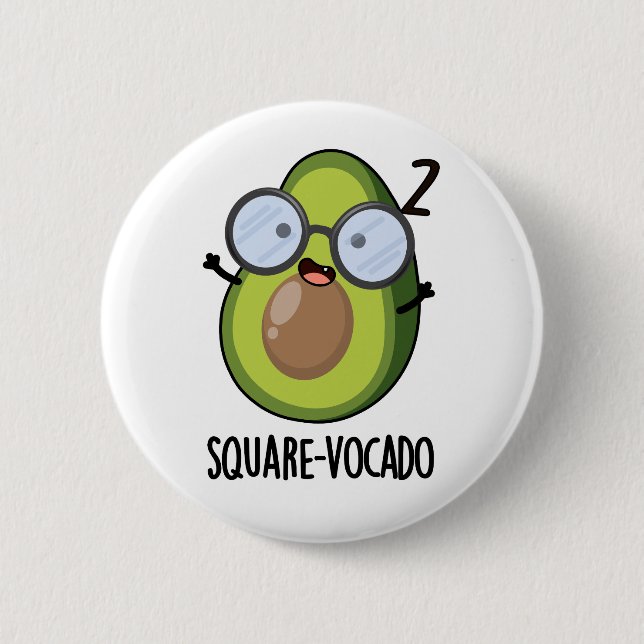 Square-vocado Funny Avocado Pun  2 Inch Round Button (Front)