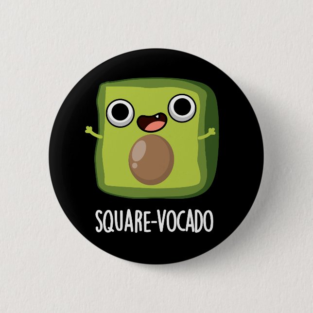 Square-vocado Funny Cube Avocado Pun Dark BG 2 Inch Round Button (Front)