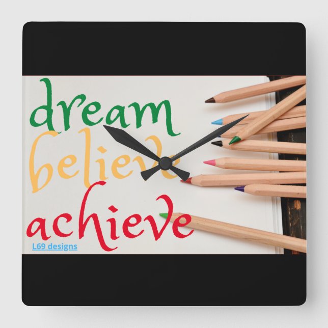 square wall clock "DREAM, BELIEVE..." (Front)