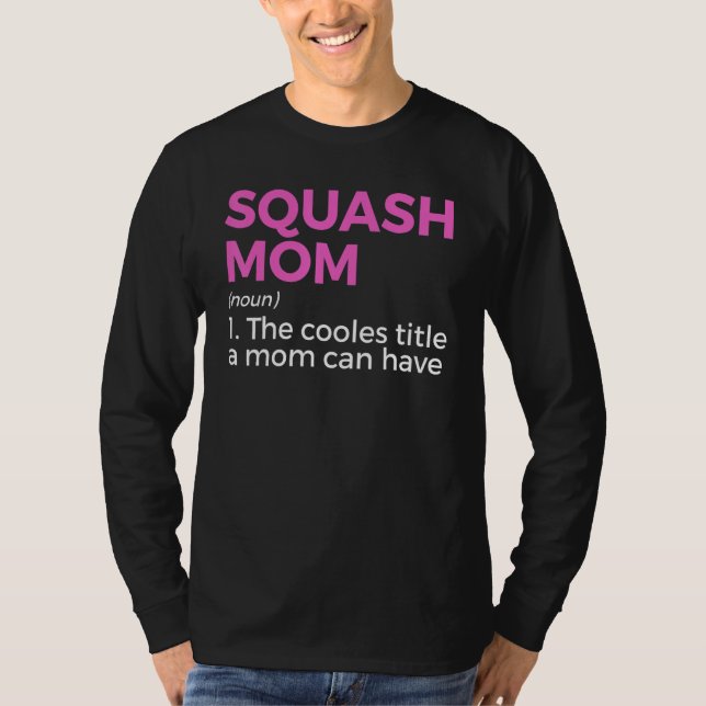 Squash Mom Definition  Squash Player 1 T-Shirt (Front)