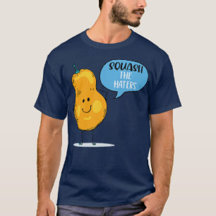 Squash The Haters T-Shirt