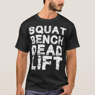 Squat bench dead lift w T-Shirt