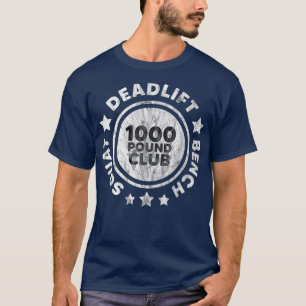 Squat Bench Deadlift 1000 lb Club Deadlifting T-Shirt