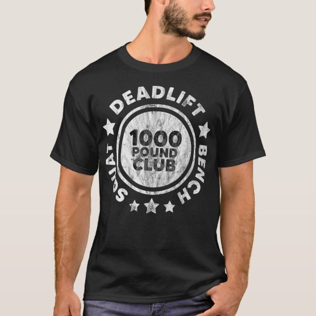 Squat Bench Deadlift 1000 lb Club Deadlifting T-Shirt (Front)