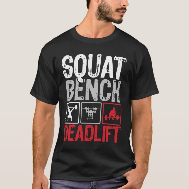 Squat Bench Deadlift - Gym Weightlifting T-Shirt (Front)