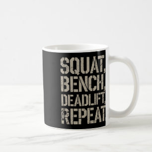 Squat Bench Deadlift Repeat Gym Tee Weightlifting Coffee Mug