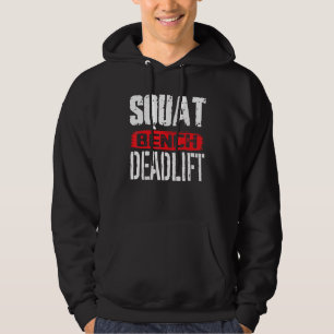 Squat Bench Deadlift Workout Powerlifting Weightli Hoodie