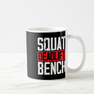 Squat Deadlift Bench Weightlifting Powerlifting Bo Coffee Mug