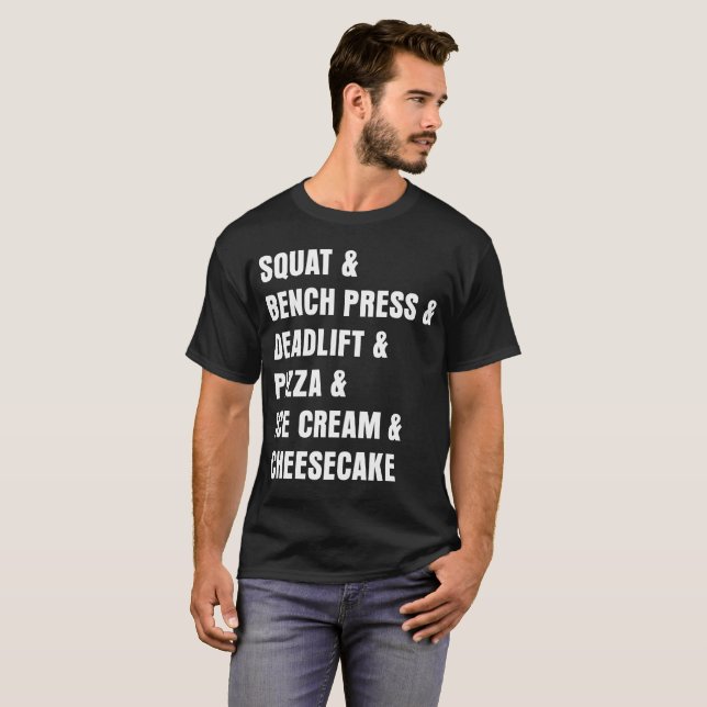 Squat Deadlift Pizza Ice Cream Cheese Cake T-Shirt (Front Full)
