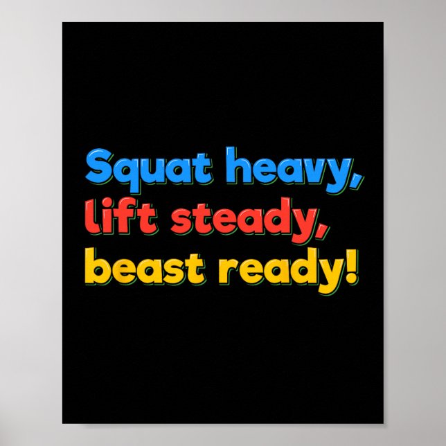 Squat Heavy Lift Steady Beast Ready Funny Gym Humo Poster (Front)