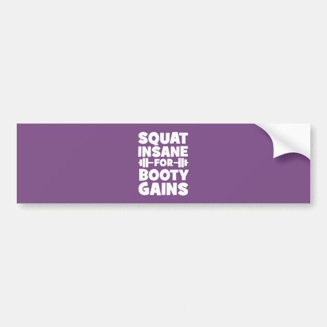 Squat Insane For Booty Gains - Women's Funny Gym Bumper Sticker (Front)