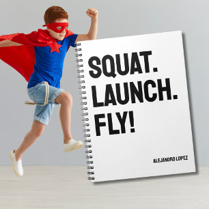 SQUAT. LAUNCH. FLY! Bold Minimalist Personalized Notebook