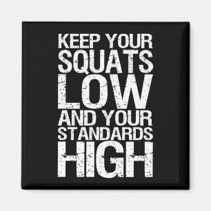 Squat Low - Bodybuilding Workout Motivational Magnet